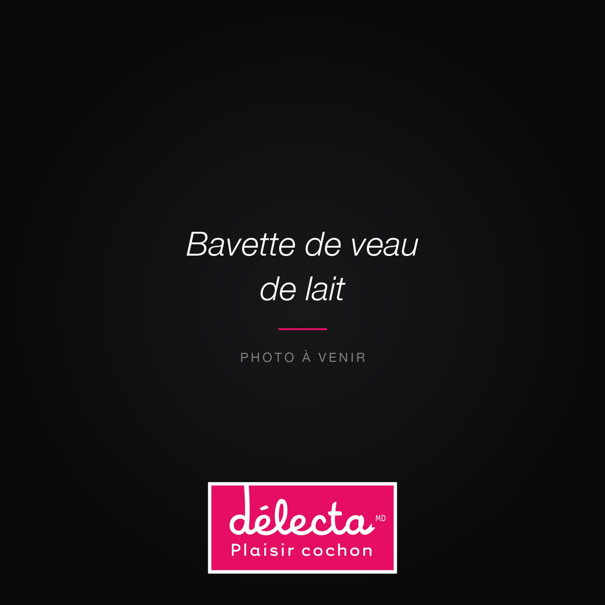 Bavette de veau de lait