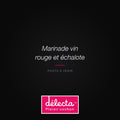 Marinade vin rouge et échalote